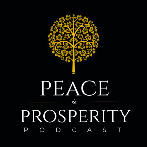 Peace & Prosperity Podcast