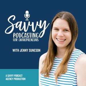 Savvy Podcasting for Entrepreneurs: Podcasting Tips for Coaches and Service Providers