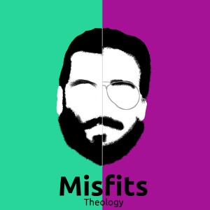 Misfits Theology Podcast