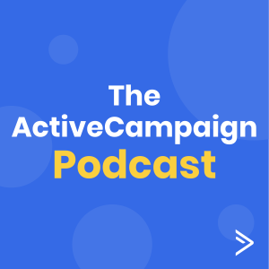 The ActiveCampaign Podcast
