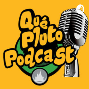 Qué Pluto Podcast