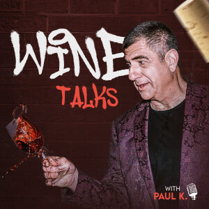 Wine Talks with Paul K.