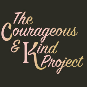 Courageous & Kind