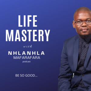 LIFE MASTERY with Nhlanhla