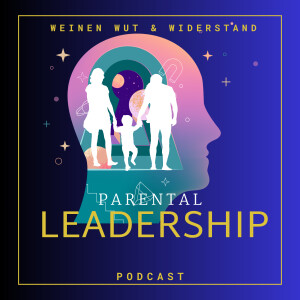 Parental Leadership - emotionale Selbstführung
