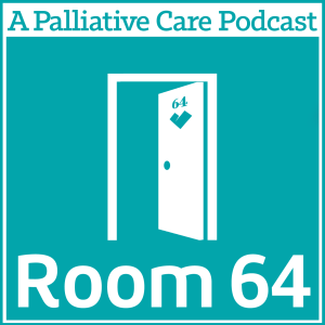 Room 64 - A Palliative Care Podcast