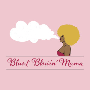 Blunt Blowin' Mama