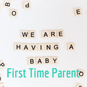 First Time Parent Podcast