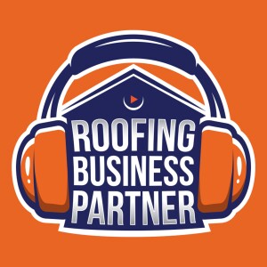 Roofing Business Partner Podcast