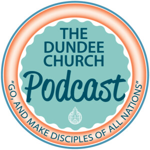 The Dundee Church Podcast