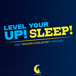 Level Up Your Sleep - Dein Podcast für besseren Schlaf von Schlafonaut