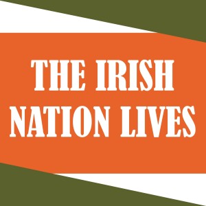 The Irish Nation Lives