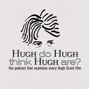 Hugh Do Hugh Think Hugh Are?