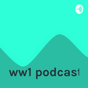 ww1 podcast