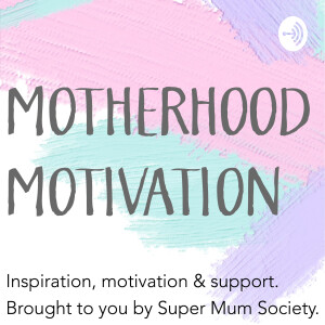 Motherhood Motivation