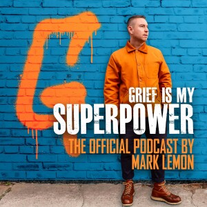 Grief Is My Superpower By Mark Lemon