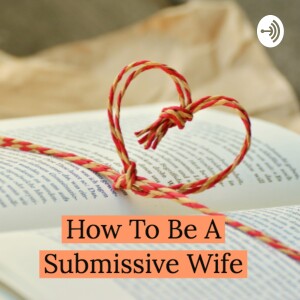 How To Be A Submissive Wife