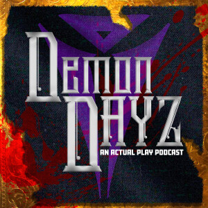 Demon Dayz: An Actual Play Podcast