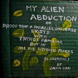 My Alien Abduction. Proof that a Parallel Universe exists with Things Familiar but in all the Wrong Places.