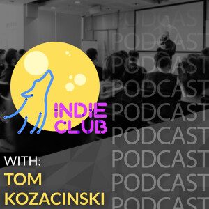 Indie Club Podcast with Tom Kozacinski