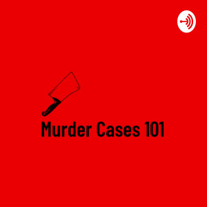 Murder Cases 101