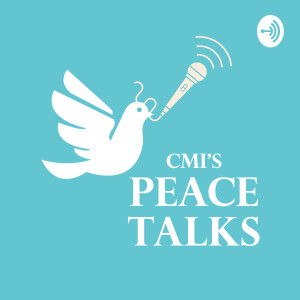 CMI's Peace Talks