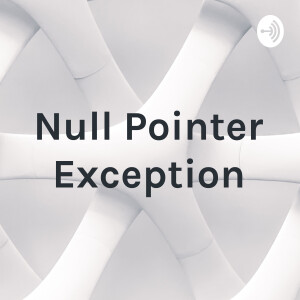 Null Pointer Exception