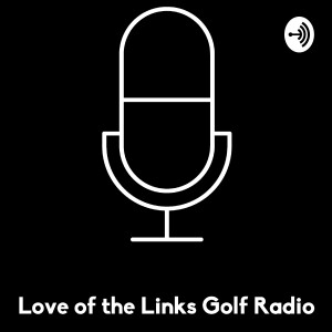 Love of the Links Golf Radio