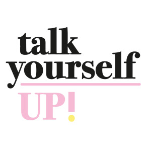 Talk Yourself Up