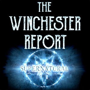 Winchester Report: The Supernatural Podcast