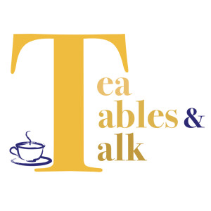 Tea, Tables and Talk