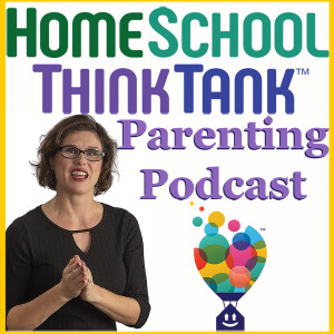 HomeSchool ThinkTank Parenting Podcast