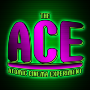 The ACE: Atomic Cinema Experiment (Sci Fi Movie Podcast)