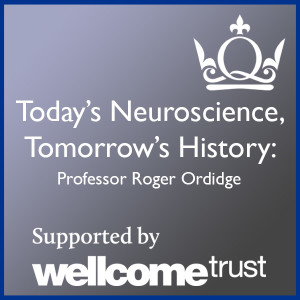 Today’s Neuroscience, Tomorrow’s History - Professor Roger Ordidge