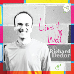 Live it Well with Richard Dedor