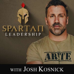Spartan Leadership with Josh Kosnick
