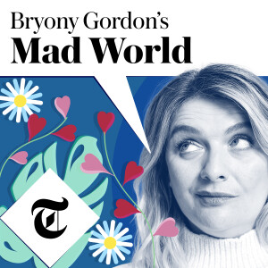Bryony Gordon’s Mad World