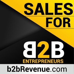 Sales & Selling for B2B Entrepreneurs