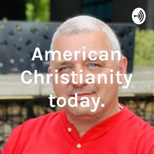American Christianity today.