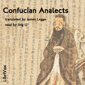 Confucian Analects by Confucius 孔子 (551 - 479 BCE)