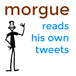 Morgue reads his own tweets out loud