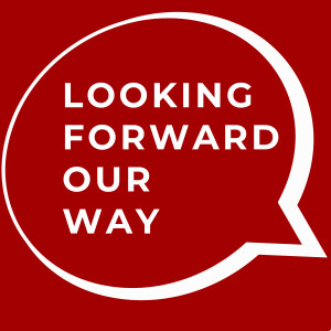 Looking Forward Our Way