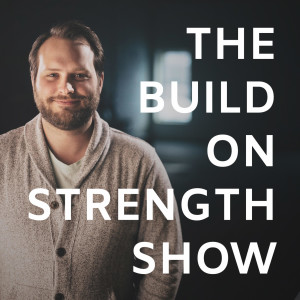 The Build on Strength Show