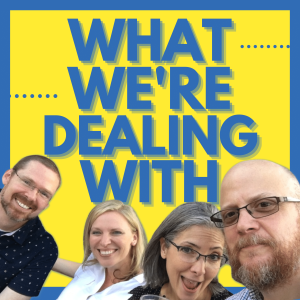 What We’re Dealing With Catholic Podcast