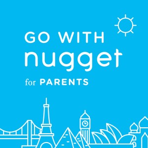 Go With Nugget for Parents