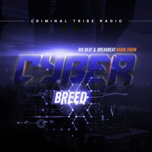 CyberBreed - BigBeat & BreakBeat Radio Show