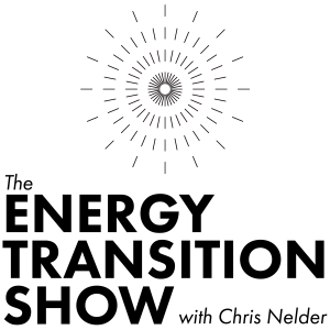 The Energy Transition Show with Chris Nelder (Full Episodes)