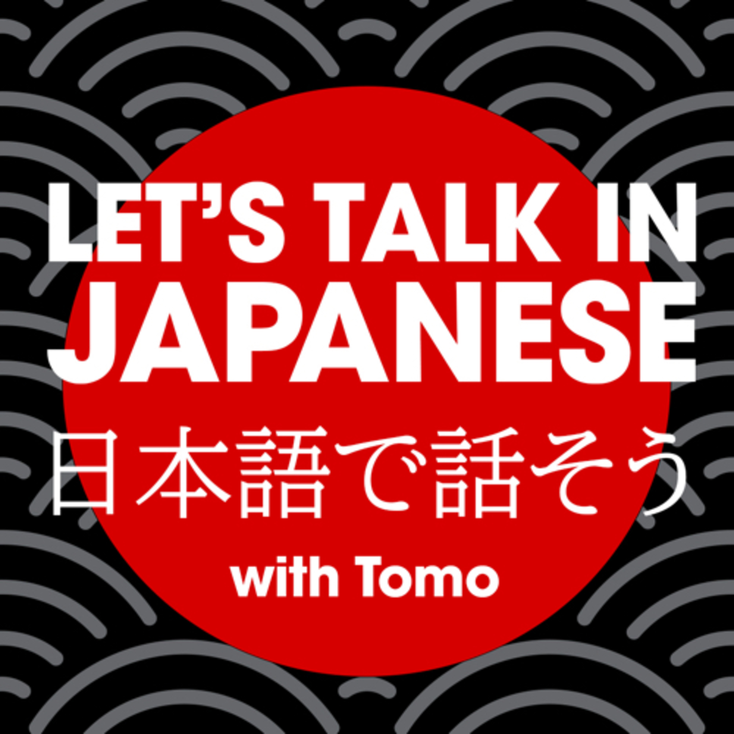 Let's Talk in Japanese! Podcast | Free Listening on Podbean App
