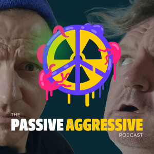Passive Aggressive Podcast