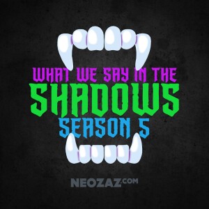 What We Say in the Shadows - A What We Do In The Shadows Fancast